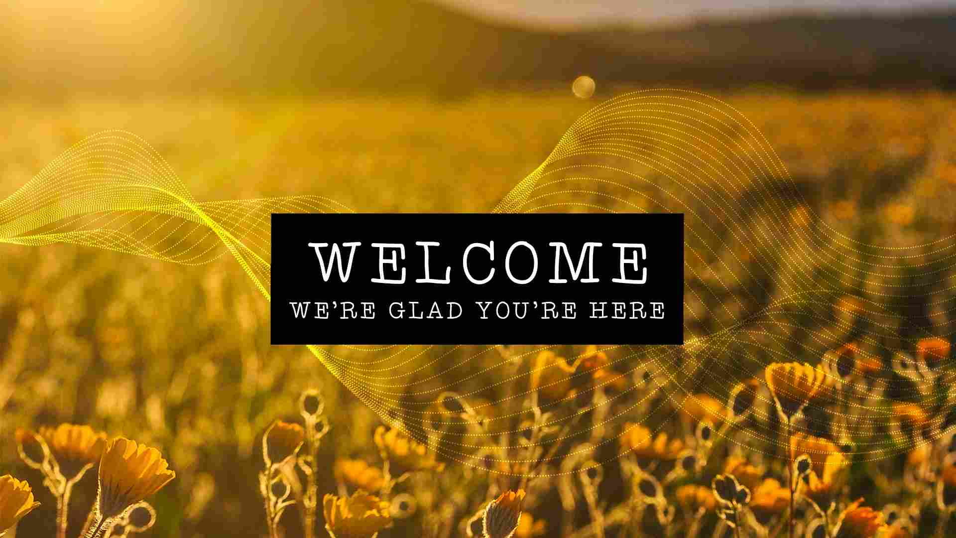 We Welcome You To Church